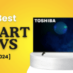 Top 5 Best Smart Tvs [2024]