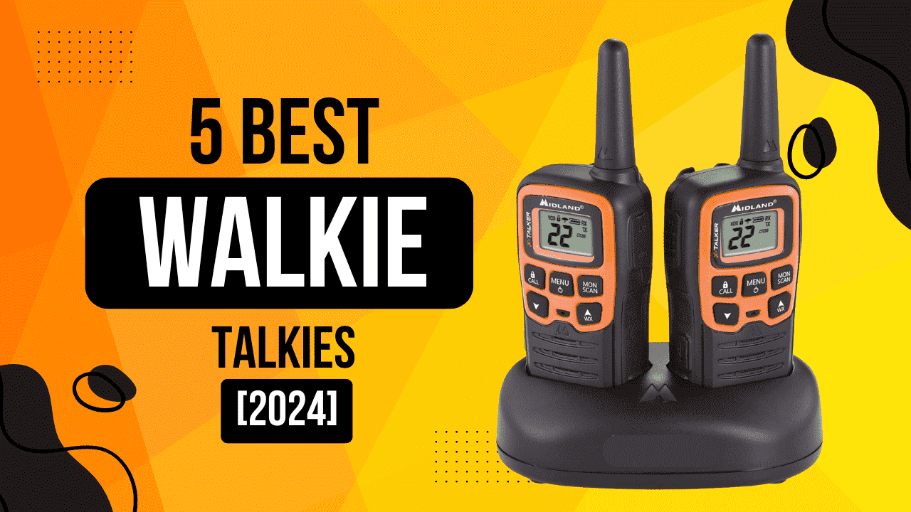 Top 5 Best Walkie Talkies [2024]