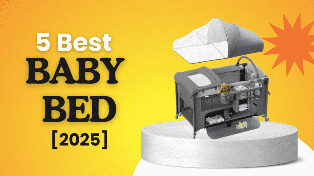 Top 5 Best Baby Bed [2025]