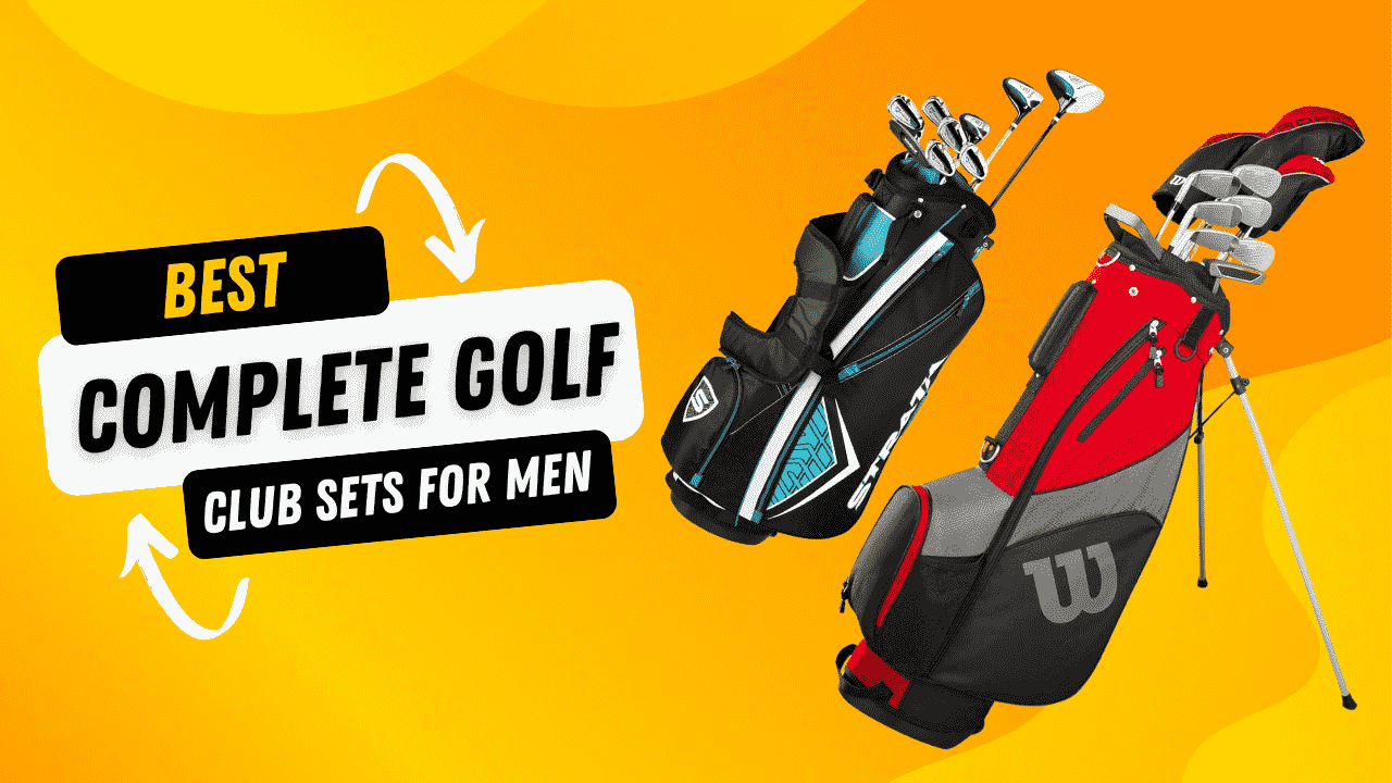 Best Complete Golf Club Sets for Men
