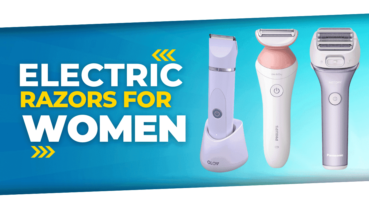 5 Best Electric Razors For Women [2025]